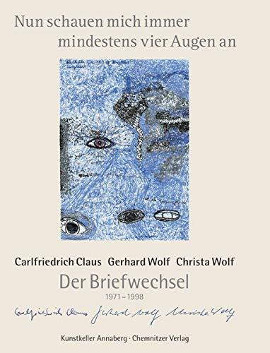 Nun schauen mich immer mindestens vier Augen an: Der Briefwechsel 1971 - 1998