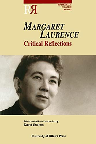 Margaret Laurence: Critical Reflections (Reappraisals: Canadian Writers)