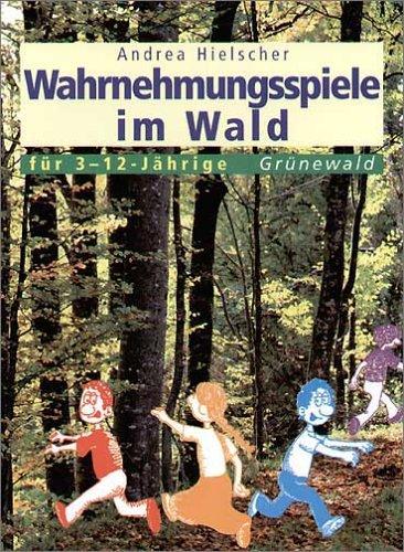 Wahrnehmungsspiele im Wald für 3 - 12-Jährige