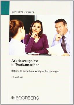 Arbeitszeugnisse in Textbausteinen: Rationelle Erstellung, Analyse, Rechtsfragen