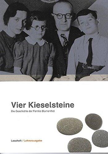 Vier Kieselsteine: Die Geschichte der Familie Blumenthal (Leseheft für Lehrerinnen und Lehrer)