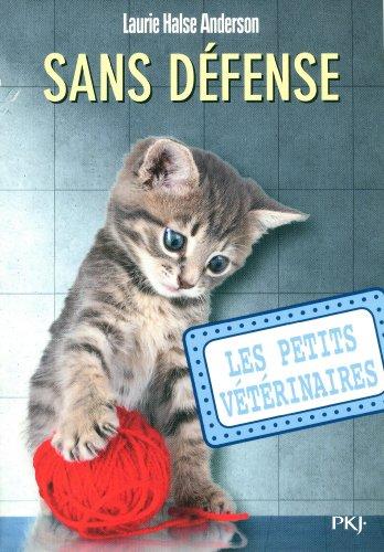 Les petits vétérinaires. Vol. 14. Sans défense