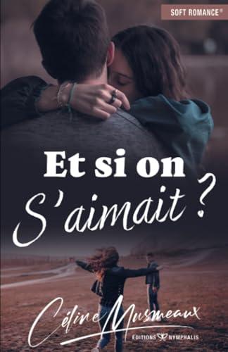 Et si on s'aimait ?