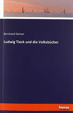 Ludwig Tieck und die Volksbücher