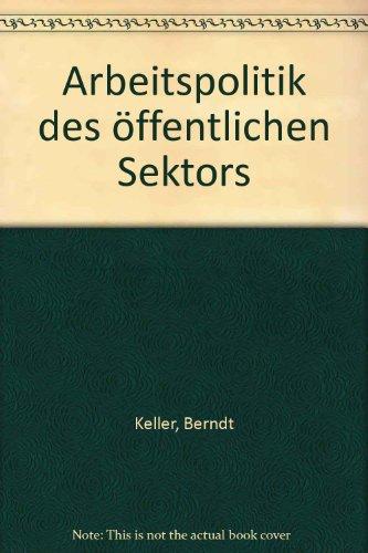 Arbeitspolitik des öffentlichen Sektors (Schriften der Hans-Böckler-Stiftung)