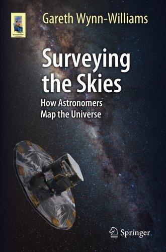 Surveying the Skies: How Astronomers Map the Universe (Astronomers' Universe)