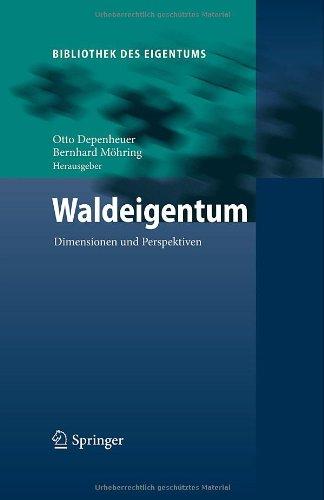 Waldeigentum: Dimensionen und Perspektiven: Zustand und Perspektiven (Bibliothek des Eigentums)