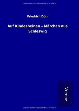 Auf Kindesbeinen - Märchen aus Schleswig