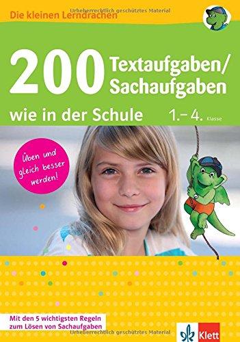 Klett 200 Textaufgaben / Sachaufgaben wie in der Schule: Mathematik 1.-4. Klasse (Die kleinen Lerndrachen)