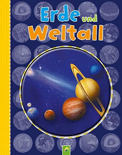 Erde und Weltall für Kinder ab 6 Jahren: Kontinente, Wetter, Jahreszeiten, Planeten, Sterne, Universum