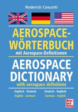 Aerospace-Wörterbuch: mit Aerospace-Definitionen Deutsch-Englisch / Englisch-Deutsch: Mit Aerospace-Definitionen. 50.000 Wortstellen der Luft- und ... NATO-Beirats für Luft- und Raumfahrtforschung