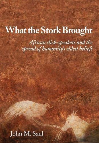 What the Stork Brought: African Click-Speakers and the Spread of Humanity's Oldest Beliefs