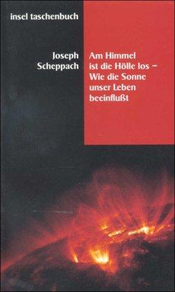 Am Himmel ist die Hölle los: Wie die Sonne unser Leben beeinflußt (insel taschenbuch)