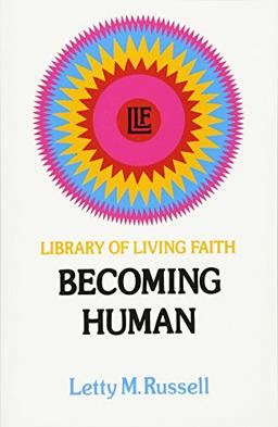 Becoming Human (Library of Living Faith)