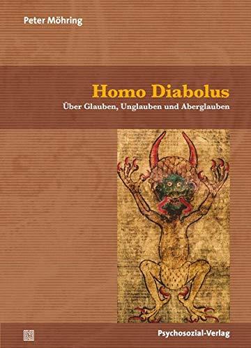 Homo Diabolus: Über Glauben, Unglauben und Aberglauben (Imago)