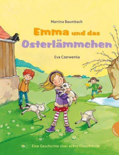 Emma und das Osterlämmchen, Eine Geschichte über echte Osterfreude