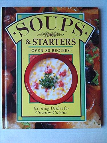 Soups and Starters: Exciting Dishes for Creative Cuisine