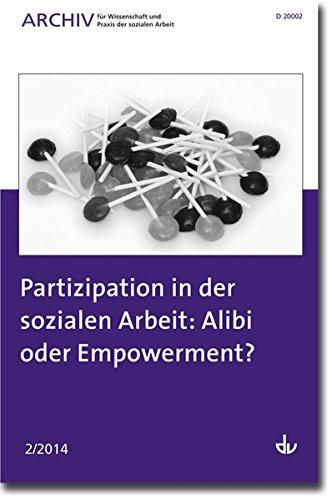 Archiv für Wissenschaft und Praxis der sozialen Arbeit: 02/ 2014 - Partizipation in der sozialen Arbeit: Alibi oder Empowerment?