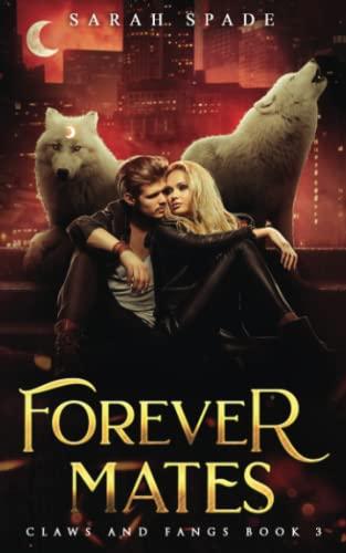 Forever Mates: a Rejected Mates Shifter Romance (Claws and Fangs, Band 3)