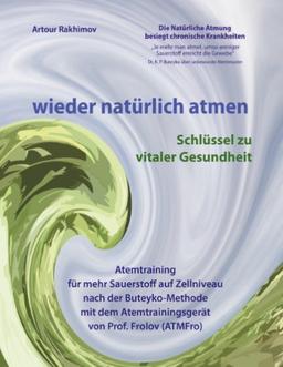 wieder natürlich atmen: Schlüssel zu vitaler Gesundheit