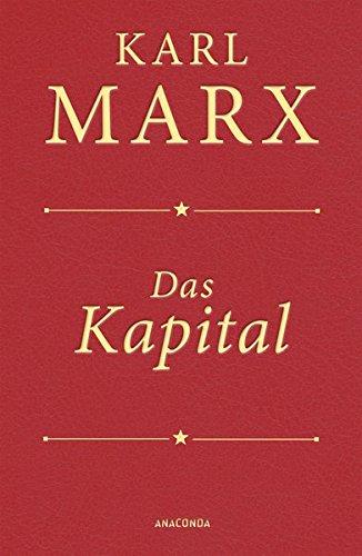 Das Kapital: Ungekürzte Ausgabe nach der zweiten Auflage von 1872, mit einem Geleitwort von Karl Kosch aus dem Jahre 1932 in feinem Cabra-Leder