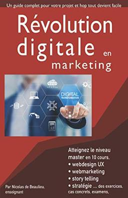 Révolution digitale en marketing: Atteignez le niveau master ! avec 10 cours complets