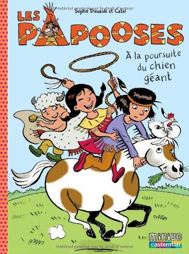 Les Papooses. Vol. 2. A la poursuite du chien géant