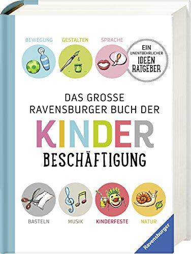 Das große Ravensburger Buch der Kinderbeschäftigung