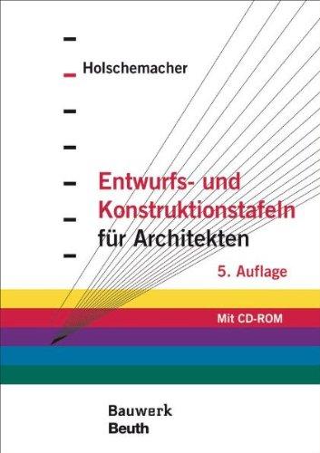 Entwurfs- und Konstruktionstafeln für Architekten: Mit CD-ROM