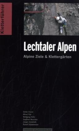 Kletterführer Lechtaler Alpen: Alpine Ziele & Klettergärten