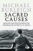 A Sacred Causes: Pt. II: Religion and Politics from the European Dictators to Al Qaeda