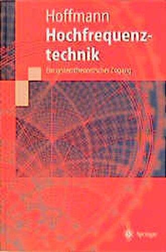 Hochfrequenztechnik: Ein Systemtheoretischer Zugang (Springer-Lehrbuch)