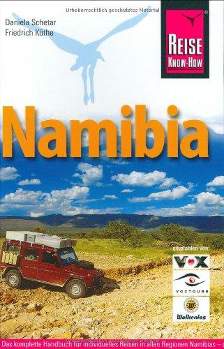 Namibia: Das komplette Handbuch für individuelles Reisen und Entdecken auch abseits der Hauptreiserouten in allen Regionen Namibias