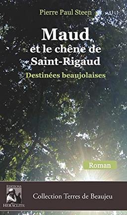 Maud et le chêne de Saint-Rigaud : Destinées beaujolaises