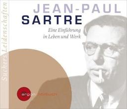 Suchers Leidenschaften: Jean Paul Sartre: Eine Einführung in Leben und Werk