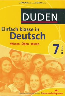 Duden Einfach Klasse in Deutsch. 7. Klasse: Wissen - Üben - Testen. Mit Klassenarbeitsplaner