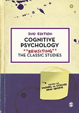 Cognitive Psychology: Revisiting the Classic Studies