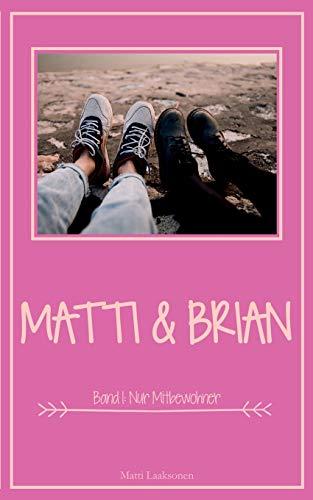 Matti & Brian: Band 1: Nur Mitbewohner