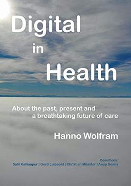 Digital in Health: About a breathtaking future of healthcare