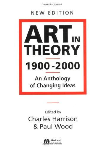 Art in Theory 1900-2000: An Anthology of Changing Ideas