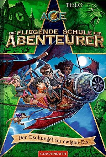 Die fliegende Schule der Abenteurer (Bd. 2): Der Dschungel im ewigen Eis: Das Geheimnis der Voletariums