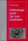 Infektiologie heute, Zeit zum Umdenken