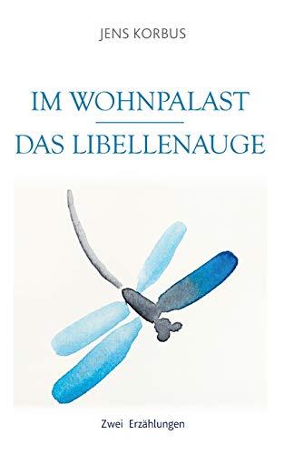 Im Wohnpalast - Das Libellenauge: Zwei Erzählungen