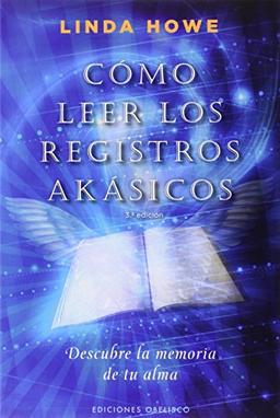 Como Leer los Registros Akasicos: Descubre la Memoria de Tu Alma = How to Read the Akashic Records (NUEVA CONSCIENCIA)