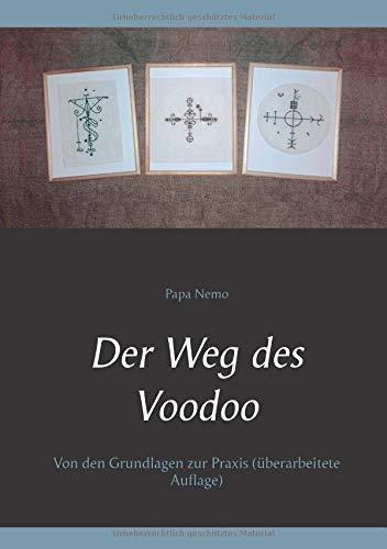 Der Weg des Voodoo: Von den Grundlagen zur Praxis (überarbeitete Auflage)