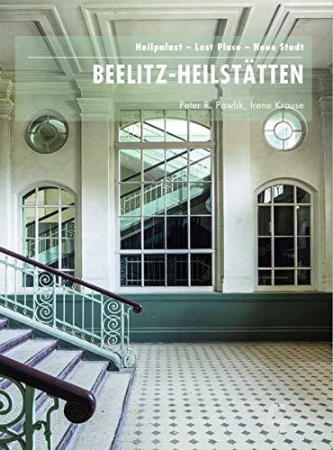 Beelitz-Heilstätten: Heilpalast – Lost Place – Neue Stadt