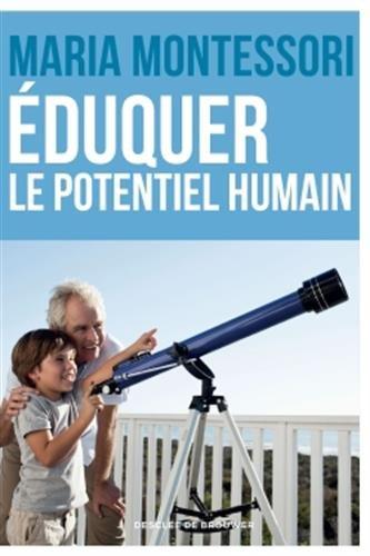 Eduquer le potentiel humain : textes des conférences sur le plan cosmique tenues en Inde, Kodaikanal, dans l'Etat de Madras en 1943