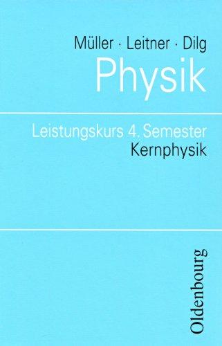 Physik - Kollegstufe: Physik, Leistungskurs 4. Semester