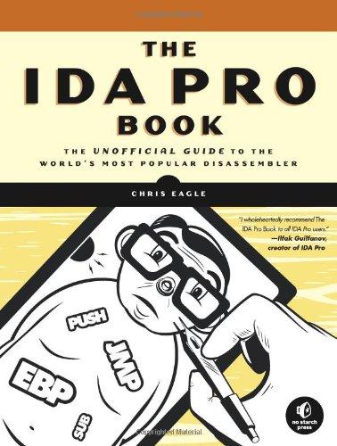 The IDA Pro Book: The Unofficial Guide to the World's Most Popular Disassembler