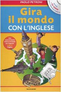 Gira il mondo con l'inglese. Con CD Audio